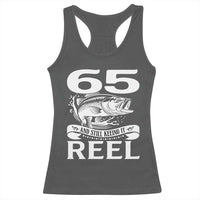 Still Keeping It Reel At 65 Racerback Tank Top Fisherman Birthday Gift