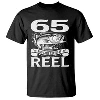 Still Keeping It Reel At 65 T Shirt Fisherman Birthday Gift