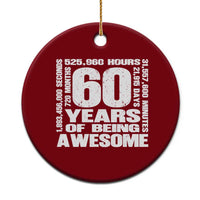 60th Milestone Birthday Gift Ceramic Ornament 60 Years Of Being Awesome