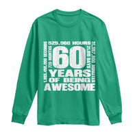 60th Milestone Birthday Gift Long Sleeve Shirt 60 Years Of Being Awesome