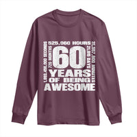 60th Milestone Birthday Gift Long Sleeve Shirt 60 Years Of Being Awesome