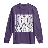 60th Milestone Birthday Gift Long Sleeve Shirt 60 Years Of Being Awesome