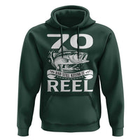 Still Keeping It Reel At 70 Hoodie Fisherman Birthday Gift