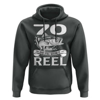 Still Keeping It Reel At 70 Hoodie Fisherman Birthday Gift