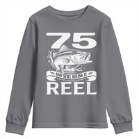 Still Keeping It Reel At 75 Youth Sweatshirt Fisherman Birthday Gift