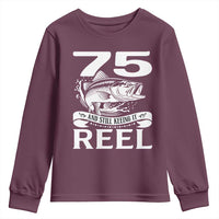Still Keeping It Reel At 75 Youth Sweatshirt Fisherman Birthday Gift