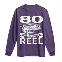 Still Keeping It Reel At 80 Long Sleeve Shirt Fisherman Birthday Gift