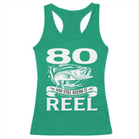 Still Keeping It Reel At 80 Racerback Tank Top Fisherman Birthday Gift