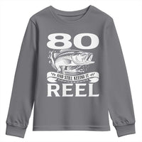 Still Keeping It Reel At 80 Youth Sweatshirt Fisherman Birthday Gift