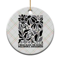 Melanoma Awareness Ceramic Ornament I Wear Black For Myself Skin Cancer Survivor