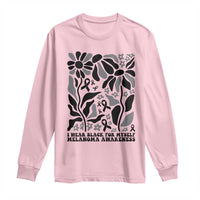 Melanoma Awareness Long Sleeve Shirt I Wear Black For Myself Skin Cancer Survivor