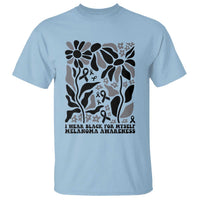 Melanoma Awareness T Shirt I Wear Black For Myself Skin Cancer Survivor