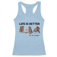 Funny Camping Raccoon Racerback Tank Top Life Is Better By The Campfire
