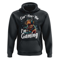Funny Gamer Capybara Hoodie Can Not Hear You I Am Gaming - Wonder Print Shop