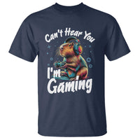 Funny Gamer Capybara T Shirt Can Not Hear You I Am Gaming - Wonder Print Shop