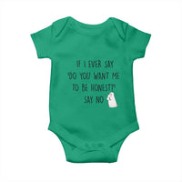 If I Ever Say Do You Want Me To Be Honest Baby Onesie Sarcastic Humor Gift - Wonder Print Shop