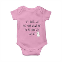 If I Ever Say Do You Want Me To Be Honest Baby Onesie Sarcastic Humor Gift - Wonder Print Shop