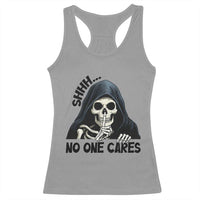 Funny Skeleton Humor Racerback Tank Top Shhh No One Cares - Wonder Print Shop