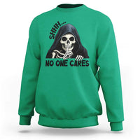 Funny Skeleton Humor Sweatshirt Shhh No One Cares - Wonder Print Shop