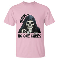 Funny Skeleton Humor T Shirt Shhh No One Cares - Wonder Print Shop