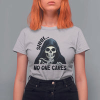 Funny Skeleton Humor T Shirt For Women Shhh No One Cares - Wonder Print Shop