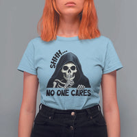 Funny Skeleton Humor T Shirt For Women Shhh No One Cares - Wonder Print Shop