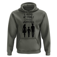 If You Met My Family You Would Understand Hoodie Funny Family Quote - Wonder Print Shop