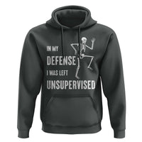Funny Sarcastic Hoodie In My Defence I Was Left Unsupervised - Wonder Print Shop