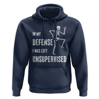 Funny Sarcastic Hoodie In My Defence I Was Left Unsupervised - Wonder Print Shop