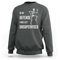 Funny Sarcastic Sweatshirt In My Defence I Was Left Unsupervised - Wonder Print Shop