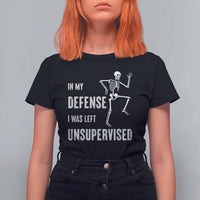 Funny Sarcastic T Shirt For Women In My Defence I Was Left Unsupervised - Wonder Print Shop
