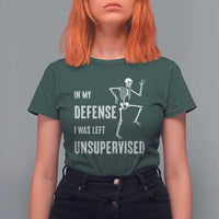 Funny Sarcastic T Shirt For Women In My Defence I Was Left Unsupervised - Wonder Print Shop