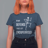 Funny Sarcastic T Shirt For Women In My Defence I Was Left Unsupervised - Wonder Print Shop