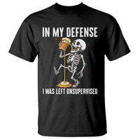 Funny Skeleton Beer T Shirt In My Defence I Was Left Unsupervised - Wonder Print Shop