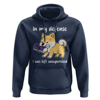 Sarcastic Dog Lover Hoodie In My Defense I Was Left Unsupervised - Wonder Print Shop