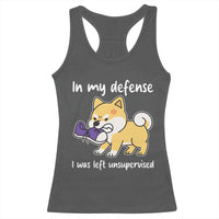 Sarcastic Dog Lover Racerback Tank Top In My Defense I Was Left Unsupervised - Wonder Print Shop