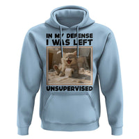 Funny Cat Humor Hoodie In My Defense I Was Left Unsupervised - Wonder Print Shop