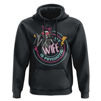 My Wife Is Psychotic Hoodie Funny Messy Bun Skeleton Sarcastic - Wonder Print Shop