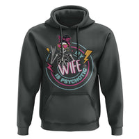 My Wife Is Psychotic Hoodie Funny Messy Bun Skeleton Sarcastic - Wonder Print Shop