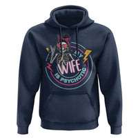 My Wife Is Psychotic Hoodie Funny Messy Bun Skeleton Sarcastic - Wonder Print Shop