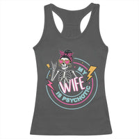 My Wife Is Psychotic Racerback Tank Top Funny Messy Bun Skeleton Sarcastic - Wonder Print Shop