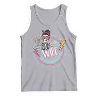 My Wife Is Psychotic Tank Top Funny Messy Bun Skeleton Sarcastic - Wonder Print Shop