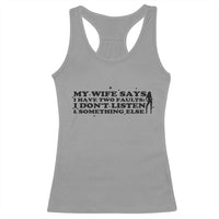 My Wife Says I Only Have Two Faults Racerback Tank Top Funny Marriage Life Hot Wife - Wonder Print Shop