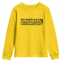 My Wife Says I Only Have Two Faults Youth Sweatshirt Funny Marriage Life Hot Wife - Wonder Print Shop