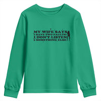 My Wife Says I Only Have Two Faults Youth Sweatshirt Funny Marriage Life Hot Wife - Wonder Print Shop