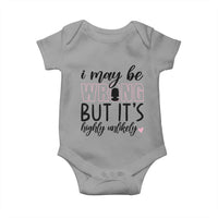 I May Be Wrong But It Is Highly Unlikely Baby Onesie Funny Sarcastic - Wonder Print Shop