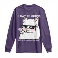 Funny Cat Humor Long Sleeve Shirt I May Be Wrong But It Is Highly Unlikely - Wonder Print Shop