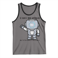 Funny Robot Humor Tank Top I May Be Wrong But It Is Highly Unlikely - Wonder Print Shop