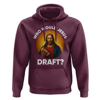Who Would Jesus Draft Hoodie Christian Football Lover - Wonder Print Shop