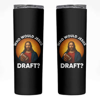 Who Would Jesus Draft Skinny Tumbler Christian Football Lover - Wonder Print Shop